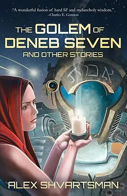E-Book (epub) The Golem of Deneb Seven and Other Stories von Alex Shvartsman