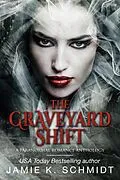 E-Book (epub) The Graveyard Shift von Jamie K. Schmidt