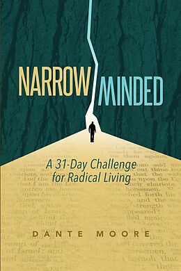 E-Book (epub) Narrow Minded: A 31-Day Challenge For Radical Living von Dante Moore