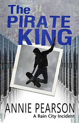 E-Book (epub) The Pirate King (Rain City Incidents) von Annie Pearson