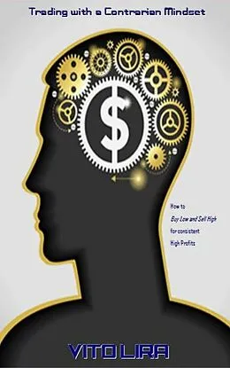 E-Book (epub) Trading with a Contrarian Mindset von Vito Lira