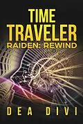 E-Book (epub) Time Traveler Raiden: Rewind von Dea Divi