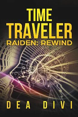 E-Book (epub) Time Traveler Raiden: Rewind von Dea Divi