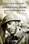 E-Book (epub) Darkening Stars: A Novel of the Great War von José Leon Machado