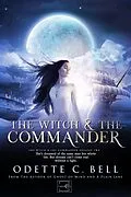 E-Book (epub) The Witch and the Commander Book Two von Odette C. Bell