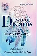 E-Book (epub) Dawn of Dreams (Legacy of Dreams, #1) von Susan Edwards