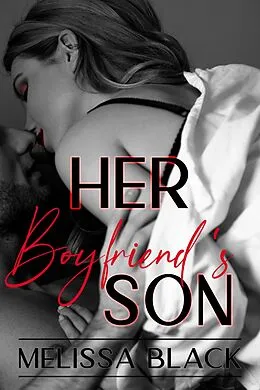 E-Book (epub) Her Boyfriend's Son (Younger Man Older Woman Erotic Romance Fantasies) von Melissa Black