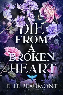 E-Book (epub) Die From A Broken Heart von Elle Beaumont
