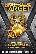 E-Book (epub) High Value Target: A Staff Sergeant Gracie Medicine Crow, United Federation Marine Corps, Short Story von Jonathan P. Brazee