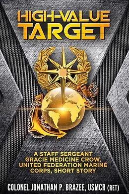 E-Book (epub) High Value Target: A Staff Sergeant Gracie Medicine Crow, United Federation Marine Corps, Short Story von Jonathan P. Brazee
