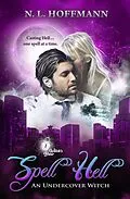 E-Book (epub) Spell Hell: An Undercover Witch (Witch's Brew, #1) von N. L. Hoffmann