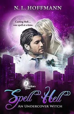 E-Book (epub) Spell Hell: An Undercover Witch (Witch's Brew, #1) von N. L. Hoffmann