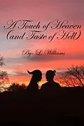 E-Book (epub) A Touch of Heaven (And Taste of Hell) von L. Williams