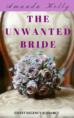 E-Book (epub) The Unwanted Bride von Amanda Kelly