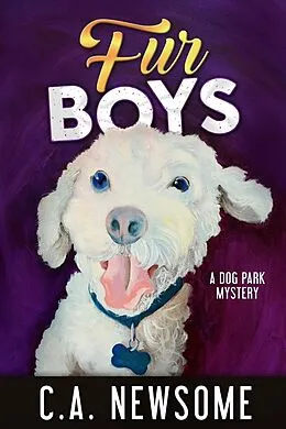 E-Book (epub) Fur Boys (Lia Anderson Dog Park Mysteries, #6) von C. A. Newsome