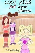 E-Book (epub) Cool Kids Wear Glasses von Teddy O'Malley