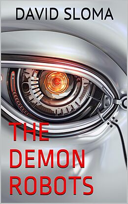 E-Book (epub) The Demon Robots von David Sloma