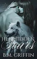 E-Book (epub) Her Hidden Scars (Loving Her Scars, #2) von B. M. Griffin
