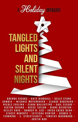 E-Book (epub) Tangled Lights and Silent Nights: A Holiday Anthology von Kelly Stone Gamble, Reece Taylor, Diane Byington