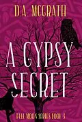 E-Book (epub) A Gypsy Secret (Full Moon Series, #3) von D. A. McGrath