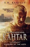 E-Book (epub) Kahtar Warrior of the Ages (A Covenant Keeper Novel, #1) von S. R. Karfelt