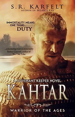 E-Book (epub) Kahtar Warrior of the Ages (A Covenant Keeper Novel, #1) von S. R. Karfelt