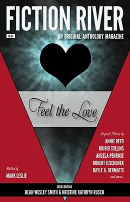 E-Book (epub) Fiction River: Feel the Love (Fiction River: An Original Anthology Magazine, #31) von Michael Kowal, Tonya D. Price, Kelly Washington