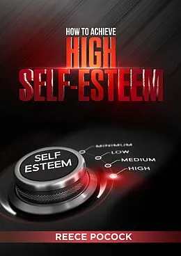 E-Book (epub) How to Achieve High Self-Esteem von Reece Pocock