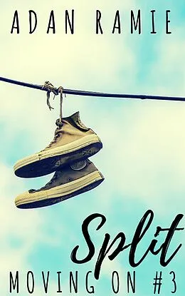 E-Book (epub) Split (Moving On, #3) von Adan Ramie