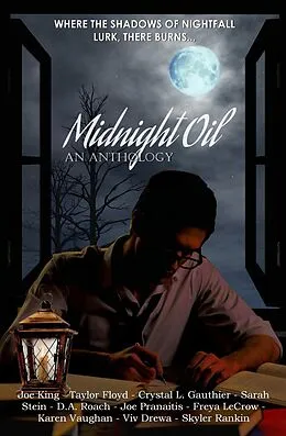 E-Book (epub) Midnight Oil - An Anthology von Joe King, Skyler Rankin, Taylor Ford