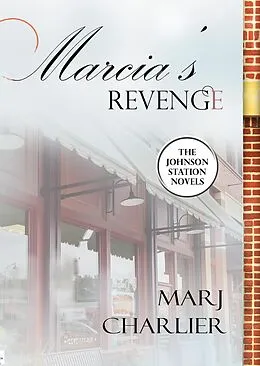E-Book (epub) Marcia's Revenge (The Johnson Station Novels) von Marj Charlier