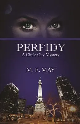 E-Book (epub) Perfidy (Circle City Mystery Series, #1) von M. E. May