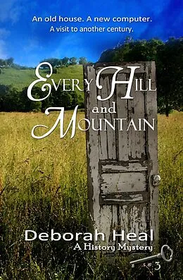 E-Book (epub) Every Hill and Mountain (The History Mystery Trilogy, #3) von Deborah Heal