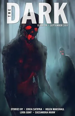 E-Book (epub) The Dark Issue 28 von Erica L. Satifka, Helen Marshall, Lora Gray