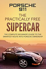 eBook (epub) Porsche 911:The Practically Free Supercar (Practically Free Porsche) de Robert McGowan