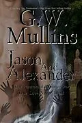 E-Book (epub) Jason and Alexander a Gay Paranormal Love Story (True Love Never Dies, #1) von G. W. Mullins