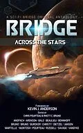 E-Book (epub) Bridge Across the Stars: A Sci-Fi Bridge Original Anthology von Rhett C. Bruno, Daniel Arenson, Steve Beaulieu