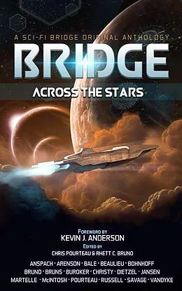 E-Book (epub) Bridge Across the Stars: A Sci-Fi Bridge Original Anthology von Rhett C. Bruno, Daniel Arenson, Steve Beaulieu