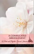 E-Book (epub) A Complicated Arrangement: A Pride and Prejudice Sensual Intimate Trilogy von Perdita Lyons