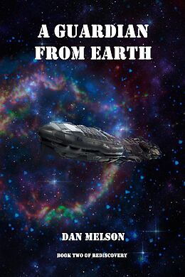 E-Book (epub) A Guardian From Earth (Rediscovery, #2) von Dan Melson