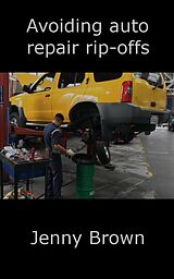 eBook (epub) Avoiding auto repair rip-offs de Jenny Brown