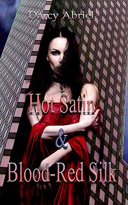 E-Book (epub) Hot Satin & Blood-Red Silk von Darcy Abriel