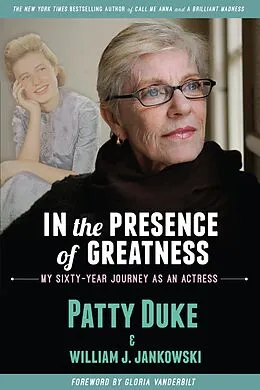 E-Book (epub) In the Presence of Greatness: My Sixty-Year Journey as an Actress von Patty Duke, William J Jankowski