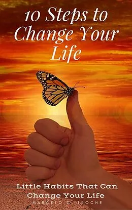 E-Book (epub) 10 Steps to Change Your Life A Step-By-Step Guide von Angel de Luz