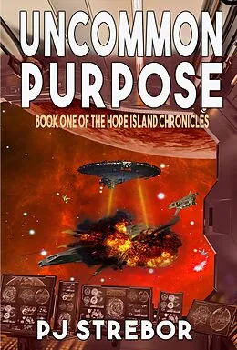 E-Book (epub) Uncommon Purpose (The Hope Island Chronicles, #1) von Pj Strebor