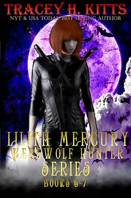 E-Book (epub) Lilith Mercury, Werewolf Hunter Series (Boxed Set, Books 6-7) von Red Dawn