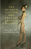 E-Book (epub) The Science Fiction and Fantasy Erotica Collection von Nicolas Blanc, Kumi Ito, Various