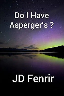 E-Book (epub) Do I Have Asperger's? von Jd Fenrir