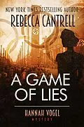 E-Book (epub) A Game of Lies (Hannah Vogel novels, #3) von Rebecca Cantrell