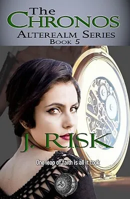 E-Book (epub) The Chronos (The Alterealm Series, #5) von J. Risk